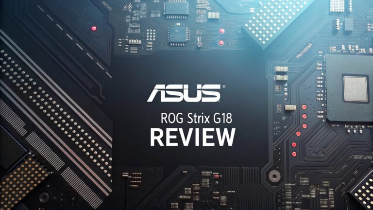 ASUS ROG Strix G18 Review: Gaming Powerhouse