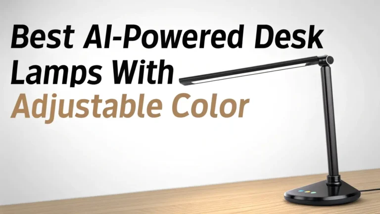 9 Best AI-Powered Desk Lamps with Adjustable Color 2026