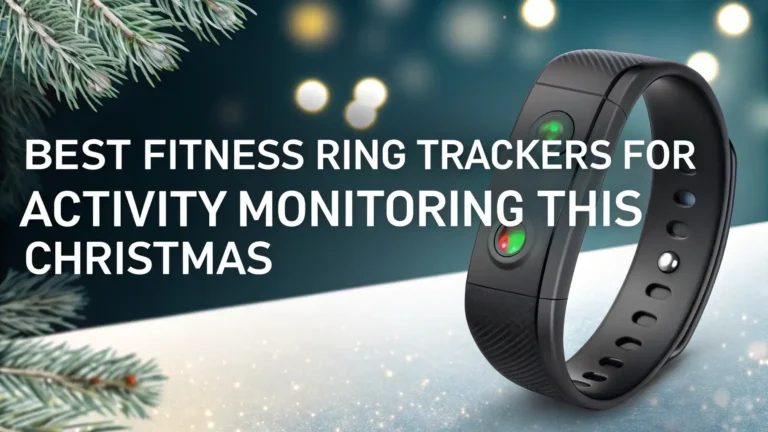 9 Best Fitness Ring Trackers for Activity Monitoring This Christmas 2026